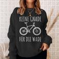 Keine Gnade Für Die Wade Mtb Mountainbike Radfahrer Geschenk Sweatshirt Geschenke für Sie