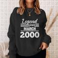 Legend Since March 2000 20 Year Old Gift 20Th Birthday Sweatshirt Gifts for Her