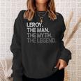 Leroy Geschenk The Man Myth Legend Sweatshirt Geschenke für Sie