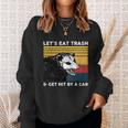 Lets Eat Trash And Get Hit By A Car Opossum Vintage Cute Gift Sweatshirt Gifts for Her