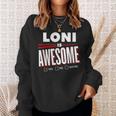 Loni Is Awesome Family Friend Name Funny Gift Sweatshirt Gifts for Her
