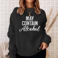 May Contain Alcohol Funny Drinking Sweatshirt Gifts for Her
