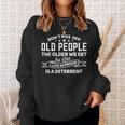 Mens Dont Piss Off Old People Dad Sarcastic Saying Funny Grumpy Sweatshirt Gifts for Her