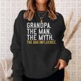 Mens Fathers Day Gift Grandpa The Man The Myth The Bad Influence Sweatshirt Gifts for Her