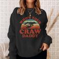 Mens Funny Crayfish Crawfish Boil Whos Your Craw Daddy Sweatshirt Gifts for Her