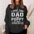 Mens I Have Two Titles Dad And Poppy Funny Fathers Day V2 Sweatshirt Gifts for Her
