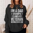 Mens Im A Dad Grandpa And A Veteran Nothing Scares Me Distressed Sweatshirt Gifts for Her