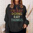 Mens Im Ray Doing Ray Things Funny First Name Ray Sweatshirt Gifts for Her