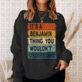 Mens Its A Benjamin Thing - Benjamin Name Personalized Sweatshirt Gifts for Her