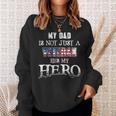Military Family - My Dad Is Not Just A Veteran Hes Hero Sweatshirt Gifts for Her