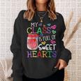 My Class Is Full Of Sweethearts Rainbow Teacher Valentine V6 Sweatshirt Gifts for Her