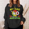 My Dad Is 40 And Still Awesome Vintage 40Th Birthday Father Sweatshirt Gifts for Her