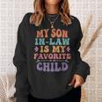 My Son In Law Is My Favorite Child Son-In-Law Funny Retro Sweatshirt Gifts for Her