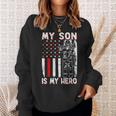 My Son Is My Hero Firefighter Fireman Fire Fighter Sweatshirt Gifts for Her