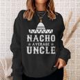 Nacho Average Uncle Cinco De Mayo Fiesta Mexican Costume Gift For Mens Sweatshirt Gifts for Her