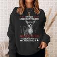 Never Underestimate An Old Man - Chihuahua Dog Sweatshirt Gifts for Her