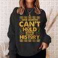 One Month Cant Hold Our History African Black History V2 Sweatshirt Gifts for Her