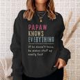 Papaw Know Everything Grandpa Gift Men Women Sweatshirt Graphic Print Unisex Gifts for Her