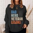 Patriotic Veterans Veteran Husbands Dad Hero Veteran Legend Gift Sweatshirt Gifts for Her