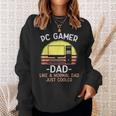 Pc Gamer Dad Like A Normal Dad Just Cooler Funny Gamer Sweatshirt Gifts for Her