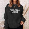 Pickleball Legend Funny Giftfunny Saying Sarcastic Novelty Pickleball Cute Gift Sweatshirt Gifts for Her