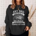 Proud Female Veteran Dad Quote For Military Men Men Women Sweatshirt Graphic Print Unisex Gifts for Her