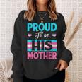Proud To Be His Mother Transgender Support Lgbt Apparel Sweatshirt Gifts for Her