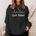 Quit Fibbin Atrial Fibrillation Funny Medical Sweatshirt Gifts for Her