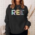 Recycle Reuse Renew Rethink Tye Die Environmental Activism Sweatshirt Gifts for Her
