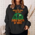 Regular Dad By Day Zombie Hunter By Night Halloween Single Dad S Sweatshirt Gifts for Her
