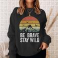 Retro Be Brave Stay Wild Vintage Outdoors Adventure Sweatshirt Gifts for Her