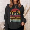 Retro Vintage Best Poodle Dad Ever Fathers Day Sweatshirt Gifts for Her