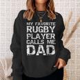 Rugby Father Gift Cool My Favorite Rugby Player Calls Me Dad Sweatshirt Gifts for Her
