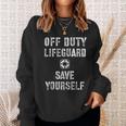 Save Yourself Lifeguard Swimming Pool Guard Off Duty Sweatshirt Gifts for Her