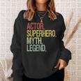 Schauspieler Superheld Mythos Legende Inspirierendes Zitat Schwarzes Sweatshirt Geschenke für Sie