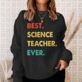 Science Teacher Profession Retro Best Science Teacher Ever Sweatshirt Gifts for Her