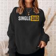 Single Dad V2 Sweatshirt Gifts for Her