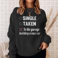 Single Taken In The Garage Building A Race Car Tuning Gift Sweatshirt Gifts for Her