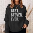 Steven Best Steven Ever Gift For Steven Sweatshirt Gifts for Her