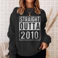 Straight Outta 2010 Year Of Birth Birthday Sweatshirt Gifts for Her