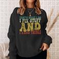 Thats What I Do I Fix Stuff And I Know Things Funny Saying Sweatshirt Gifts for Her