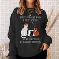 That’S What I Do I Pet Cats I Play Guitars And I Know Things Sweatshirt Gifts for Her