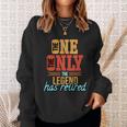 The One The Only The Legend Has Retired Funny Retirement Shirt Sweatshirt Gifts for Her