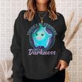 Theres No Sunshine Only Darkness Shiny Sweatshirt Gifts for Her