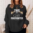 This Is What A Gay Firefighter Looks Like Lgbt Pride Sweatshirt Gifts for Her
