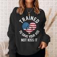 Trained To Save Your Ass Not Kiss It - Funny 911 Operator Sweatshirt Gifts for Her