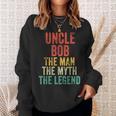 Uncle Bob The Man The Myth The Legend Dad Vintage Retro Sweatshirt Gifts for Her