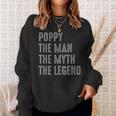 Vintage Poppy The Man The Myth The Legend Sweatshirt Gifts for Her