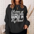 Visions Of Syllable Types Dance In My Head Dyslexia Teacher Men Women Sweatshirt Graphic Print Unisex Gifts for Her