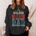 Welder Dad Fathers Day Funny Daddy Gift Sweatshirt Gifts for Her